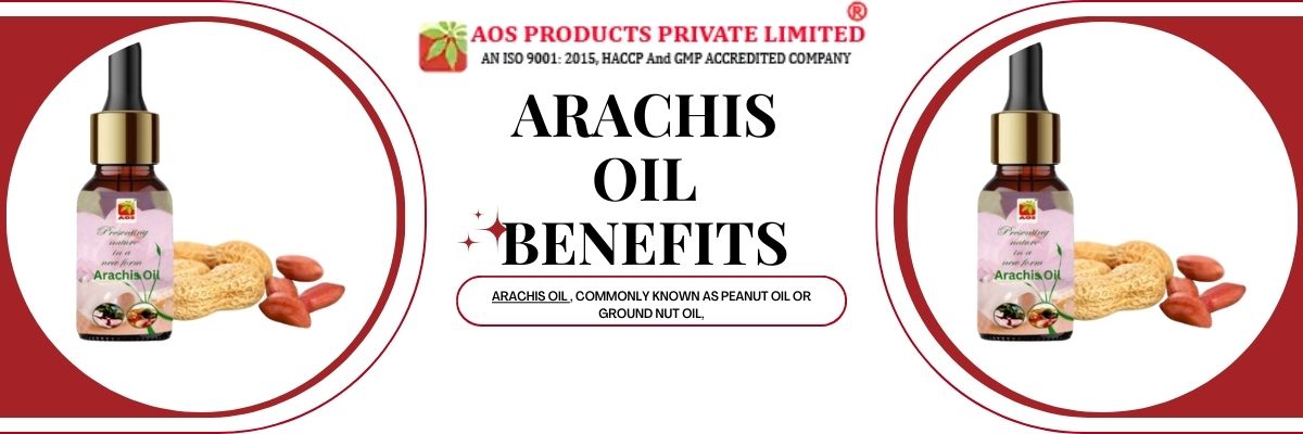 Arachis oil benefits